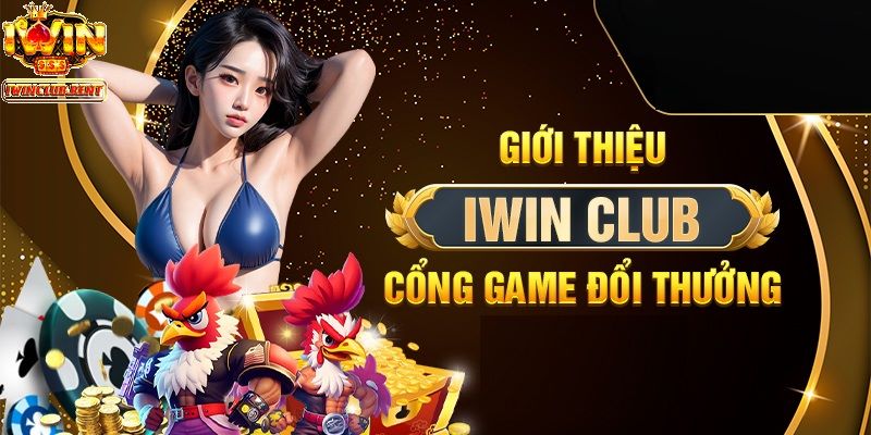 Iwinclub chính là nơi giải trí lý tưởng dành riêng cho người Việt