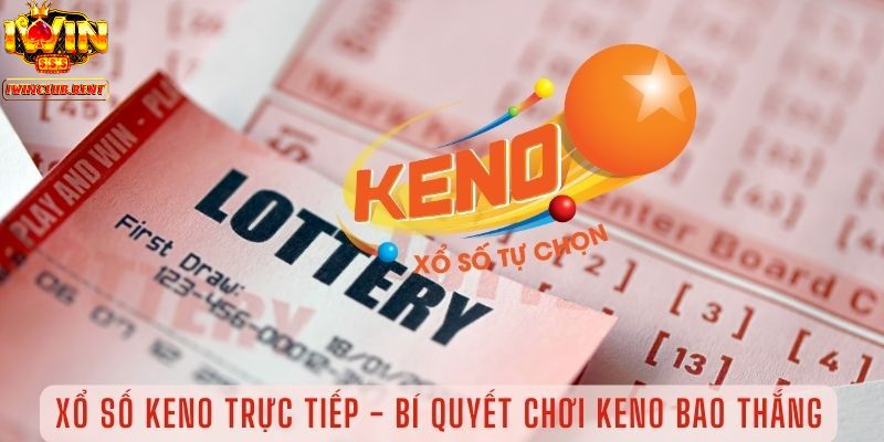 Chơi Keno săn tiền tỷ tại cổng game 