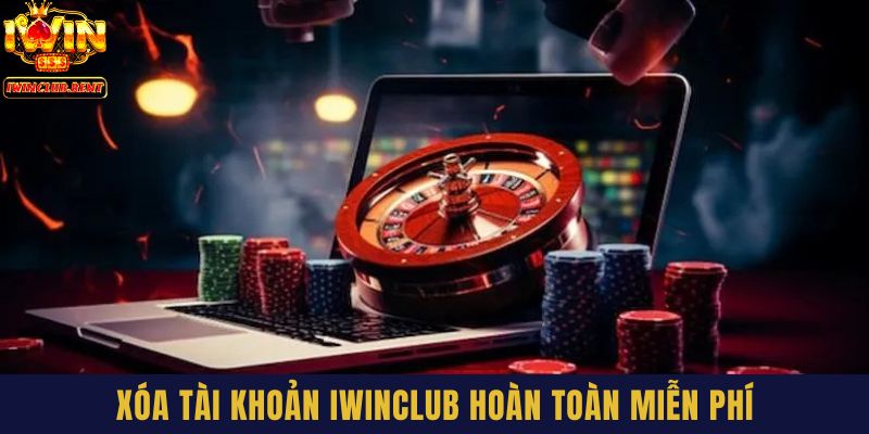 Xóa tài khoản Iwinclub hoàn toàn miễn phí 
